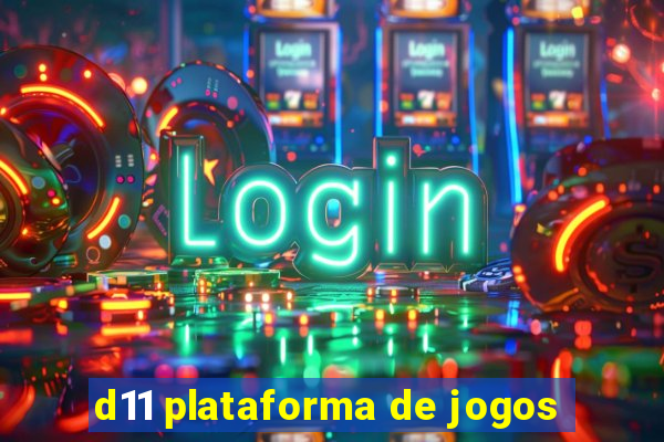 d11 plataforma de jogos